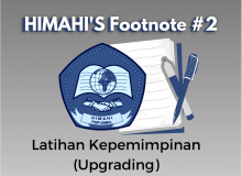 HIMAHI'S Footnote #2 : Latihan Kepemimpinan (Upgrading)