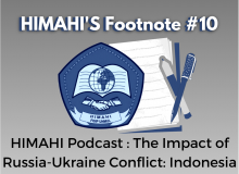 HIMAHI'S Footnote #10 : HIMAHI Podcast : The Impact of Russia-Ukraine Conflict: Indonesia and G20 Dilemma
